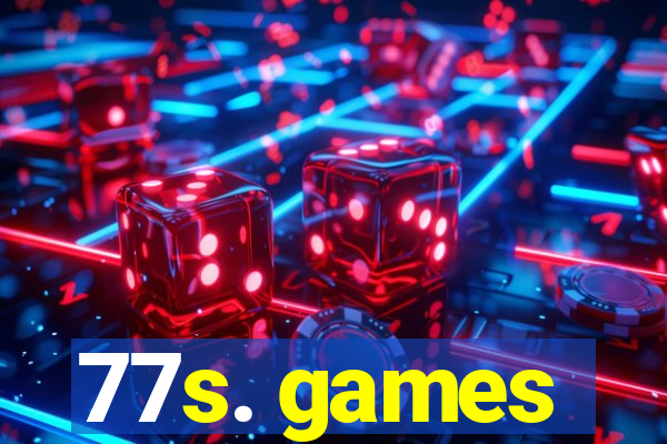 77s. games